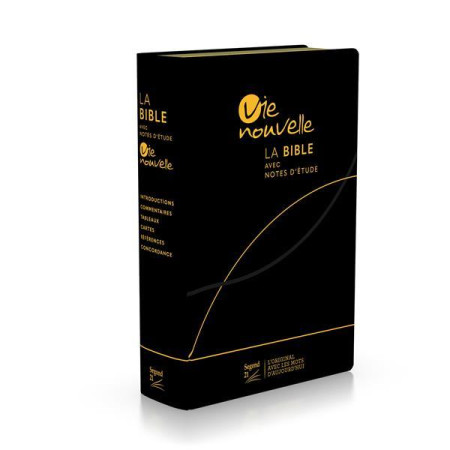BIBLE D-ETUDE VIE NOUVELLE, SEGOND 21, NOIRE - COUVERTURE SOUPLE, FIBROCUIR,TRANCHES OR, AVEC BOITIE - SEGOND 21 - MAISON BIBLE