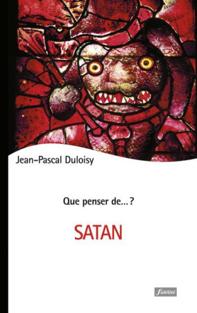 QUE PENSER DE SATAN - DULOISY JEAN-PASCAL - FIDELITE