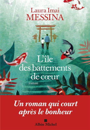 L'ILE DES BATTEMENTS DE COEUR - MESSINA LAURA IMAI - ALBIN MICHEL
