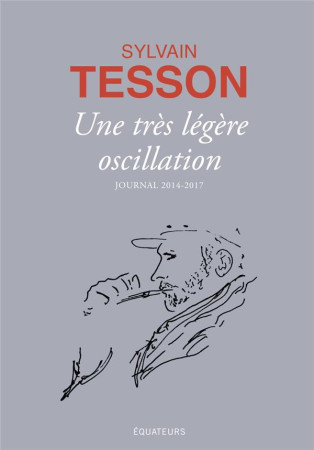 TRES LEGERE OSCILLATION - TESSON SYLVAIN - Ed. des Equateurs
