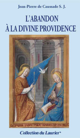 ABANDON A LA DIVINE PROVIDENCE - Jean-Pierre DE CAUSSADE S.J. - LAURIER