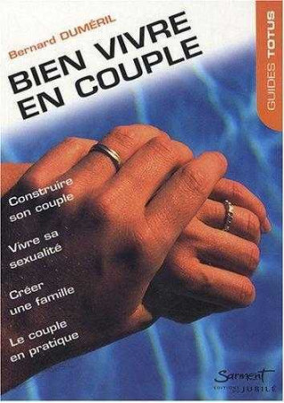 BIEN VIVRE EN COUPLE - Bernard Duméril - JUBILE