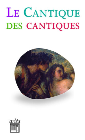 CANTIQUE DES CANTIQUES NE (LE) - COLLECTIF - ARLEA