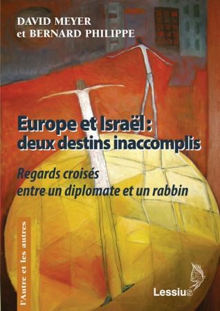 EUROPE ET ISRAEL : DEUX DESTINS INACCOMPLIS - David Meyer - LESSIUS