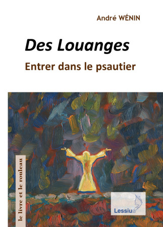 DES LOUANGES / ENTRER DANS LE PSAUTIER - ANDRE WENIN - LESSIUS