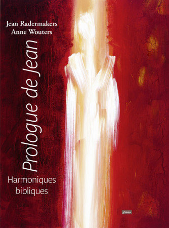 PROLOGUE DE JEAN HARMONIQUES BIBLIQUES - Jean Radermakers - FIDELITE