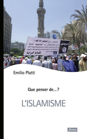 ISLAMISME - Emilio Platti - FIDELITE