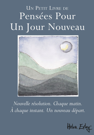 PENSEES POUR UN JOUR NOUVEAU -  EXLEY - EXLEY