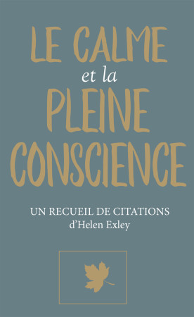 CALME ET LA PLEINE CONSCIENCE -  EXLEY - EXLEY