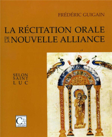 RECITATION ORALE DE LA NOUVELLE ALLIANCE SELON SAINT LUC - FREDERIC GUIGAIN - Cariscript