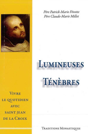 LUMINEUSES TENEBRES - Patrick-Marie Févotte - TRA MONASTIQUES