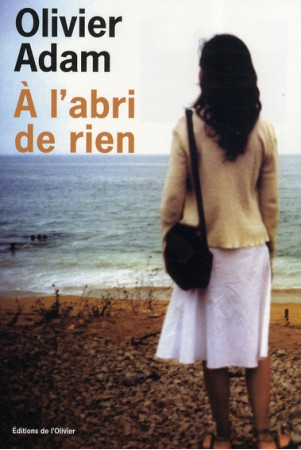 A L'ABRI DE RIEN - ADAM OLIVIER - OLIVIER