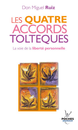 QUATRE ACCORDS TOLTEQUES (LES) N.1 - Miguel Ruiz - JOUVENCE