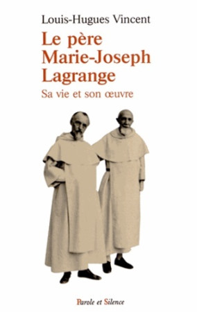 PERE MARIE JOSEPH LAGRANGE -  Vincent l-h - PAROLE SILENCE