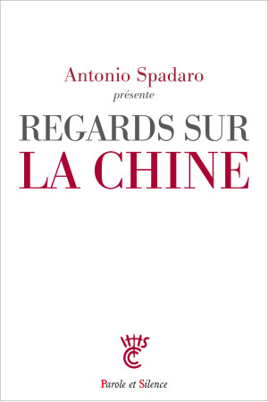 REGARDS SUR LA CHINE - Antonio Antonio Spadaro, sj - PAROLE SILENCE