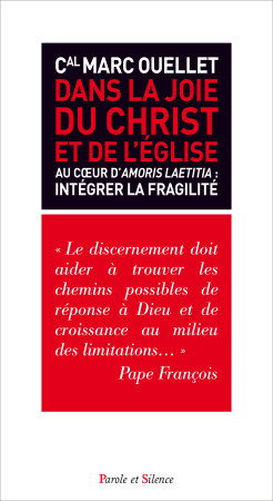 DANS LA JOIE DU CHRIST ET DE L-EGLISE - Marc Ouellet - PAROLE SILENCE