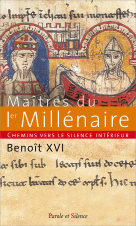 CHEMINS VERS LE SILENCE INTERIEUR AVEC LES MAITRES DU 1ER MILLENAIRE -  Benoît XVI - PAROLE SILENCE