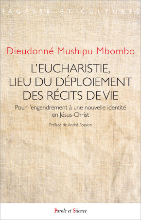 L-EUCHARISTIE, LIEU DU DEPLOIEMENT DES RECITS DE VIE - Mbombo Dieudonne Mushipu - PAROLE SILENCE