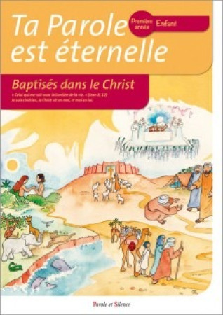 TA PAROLE EST ETERNELLE PREMIERE ANNEE ENFA NT - OLIVIER TEILHARD DE CHARDIN - PAROLE SILENCE