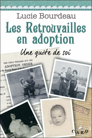 RETROUVAILLES EN ADOPTION - UNE QUETE DE SOI - Lucie Bourdeau - CARD