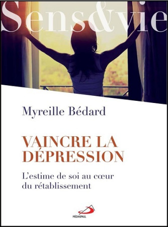 VAINCRE LA DEPRESSION - Myreille BEDARD - MEDIASPAUL