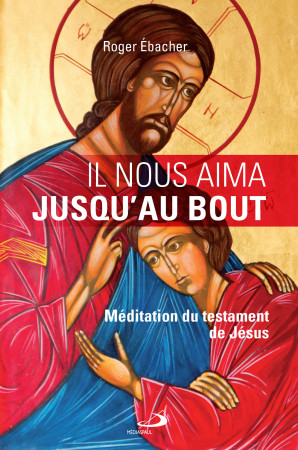 IL NOUS AIMA JUSQU-AU BOUT - R ÉBACHER - MEDIASPAUL