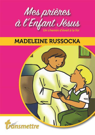 MES PRIERES A L-ENFANT JESUS - Madeleine Russocka - COMMUNICATION