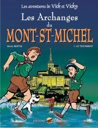 TESTAMENT / LES ARCHANGES DU MONT ST MICHEL - BERTIN BRUNO - P TIT LOUIS