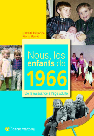 NOUS, LES ENFANTS DE 1966 - I GILBERTON - WARTBERG