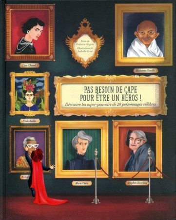 PAS BESOIN DE CAPE POUR ETRE UN HEROS ! - DECOUVRE LES SUPER-POUVOIRS DE 20 PERSONNAGES CELEBRES - Federica Magrin - WHITE STAR KIDS