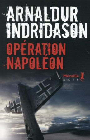 OPERATION NAPOLEON - INDRIDASON ARNALDUR - Métailié