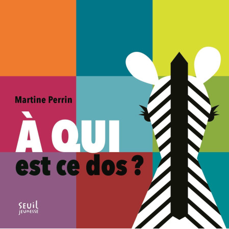 A QUI EST CE DOS ? - Martine Perrin - SEUIL JEUNESSE