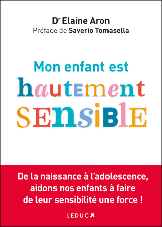 MON ENFANT EST HAUTEMENT SENSIBLE ! - Elaine N. Aron - LEDUC