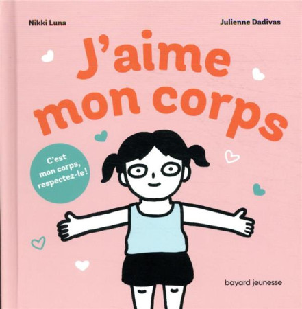 J-AIME MON CORPS - NIKKI LUNA ET DAVIDAS JULIENNE - BAYARD JEUNESSE