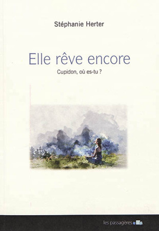 ELLE REVE ENCORE - HERTER STEPHANIE - LES PASSAGERES