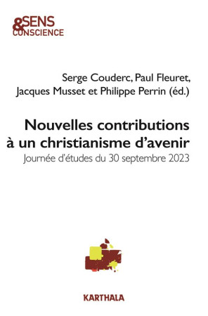 NOUVELLES CONTRIBUTIONS A UN CHISTIANISME D-AVENIR - JOURNEE D-ETUDES DU 30 SEPTEMBRE 2023 - COUDERC,/FLEURET - KARTHALA