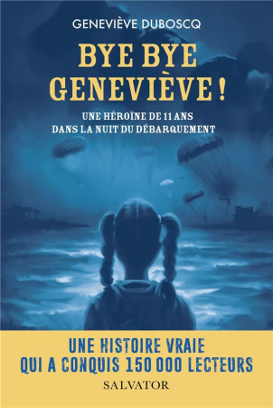 BYE BYE GENEVIEVE ! - DUBOSCQ GENEVIEVE - SALVATOR