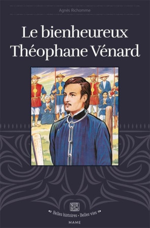 BIENHEUREUX THEOPHANE VENARD (LE), TOME 53 - RICHOMME/RIGOT - MAME