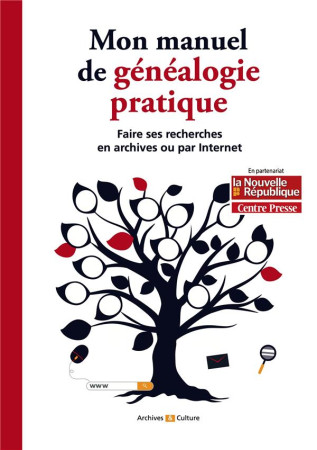 MON MANUEL DE GENEALOGIE PRATIQUE - FAIRE SES RECHERCHES EN ARCHIVES OU PAR INTERNET - GUILLERM/MERGNAC - ARCHIVES CULT