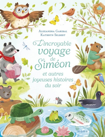 L'INCROYABLE VOYAGE DE SIMEON ET AUTRES JOYEUSES HISTOIRES DU SOIR - Alexandra Garibal - MAME