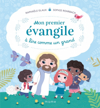 MON PREMIER EVANGILE A LIRE COMME UN GRAND - Raphaële Glaux - MAME