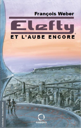 ELEFTY - ET LA AUBE ENCORE - WEBER FRANCOIS - OSMOSE