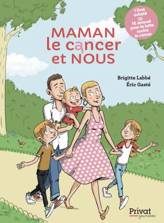 MAMAN, LE CANCER ET NOUS -  Labbe brigitte - PRIVAT