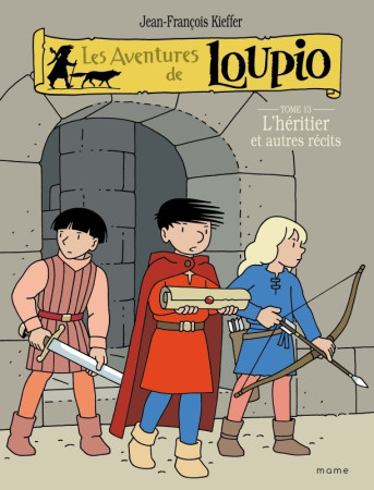 LOUPIO T13- L'HERITIER ET AUTRES RECITS - Jean-François Kieffer - MAME