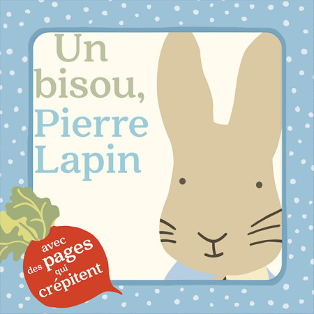 UN BISOU, PIERRE LAPIN -  BEATRIX POTTER - GALLIMARD JEUNE