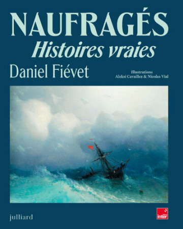 NAUFRAGES - HISTOIRES VRAIES - Daniel Fiévet - JULLIARD
