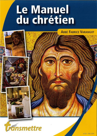 MANUEL DU CHRETIEN - N 163 - ETE 2014 - ABBE FABRICE VARANGO - Transmettre