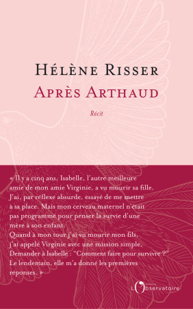 APRES ARTHAUD - HISTOIRE D'UN DEUIL -  Risser HElEne - L'OBSERVATOIRE
