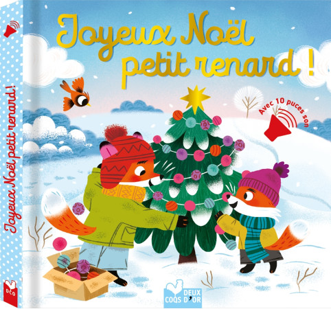 JOYEUX NOEL PETIT RENARD ! - Sophie De Mullenheim - DEUX COQS D OR