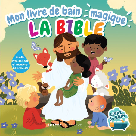 Mon livre de bain magique : la Bible -  ,   - SENEVE